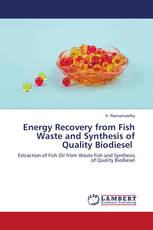 Energy Recovery from Fish Waste and Synthesis of Quality Biodiesel