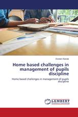 Home based challenges in management of pupils discipline