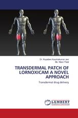 TRANSDERMAL PATCH OF LORNOXICAM A NOVEL APPROACH