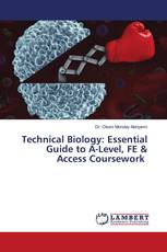 Technical Biology: Essential Guide to A-Level, FE & Access Coursework