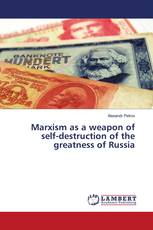 Marxism as a weapon of self-destruction of the greatness of Russia
