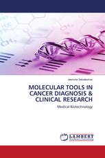 MOLECULAR TOOLS IN CANCER DIAGNOSIS & CLINICAL RESEARCH