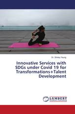 Innovative Services with SDGs under Covid 19 for Transformations+Talent Development