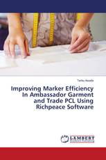Improving Marker Efficiency In Ambassador Garment and Trade PCL Using Richpeace Software
