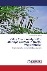 Value Chain Analysis For Moringa Olufera in North-West Nigeria: