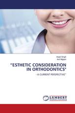 “ESTHETIC CONSIDERATION IN ORTHODONTICS"