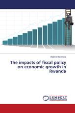The impacts of fiscal policy on economic growth in Rwanda