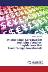 International Corporations and Joint Ventures: Legislations that Limit Foreign Investments