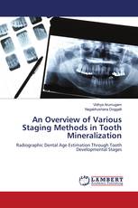 An Overview of Various Staging Methods in Tooth Mineralization