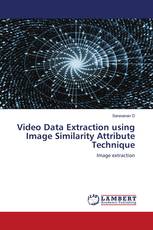 Video Data Extraction using Image Similarity Attribute Technique