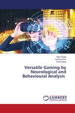 Versatile Gaming by Neurological and Behavioural Analysis