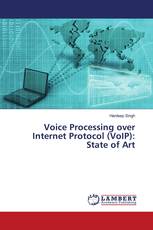 Voice Processing over Internet Protocol (VoIP): State of Art