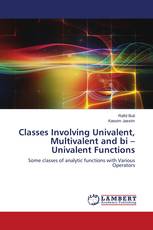 Classes Involving Univalent, Multivalent and bi – Univalent Functions