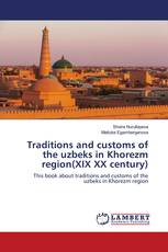 Traditions and customs of the uzbeks in Khorezm region(XIX XX century)