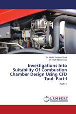Investigations Into Suitability Of Combustion Chamber Design Using CFD Tool: Part-I