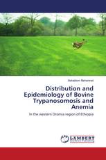 Distribution and Epidemiology of Bovine Trypanosomosis and Anemia