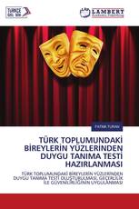 TÜRK TOPLUMUNDAKİ BİREYLERİN YÜZLERİNDEN DUYGU TANIMA TESTİ HAZIRLANMASI