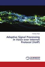 Adaptive Signal Processing in Voice over Internet Protocol (VoIP)