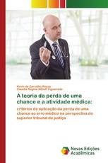 A teoria da perda de uma chance e a atividade médica: