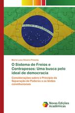 O Sistema de Freios e Contrapesos: Uma busca pelo ideal de democracia