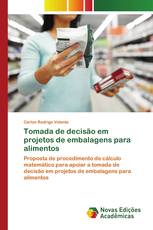 Tomada de decisão em projetos de embalagens para alimentos