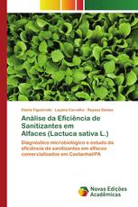 Análise da Eficiência de Sanitizantes em Alfaces (Lactuca sativa L.)