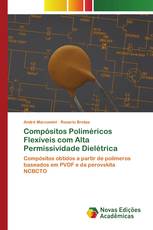 Compósitos Poliméricos Flexíveis com Alta Permissividade Dielétrica