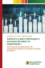 Cultural e o gerir informação e processo de saber na organização :