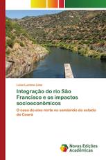 Integração do rio São Francisco e os impactos socioeconômicos