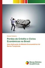 Perdas de Crédito e Ciclos Econômicos no Brasil