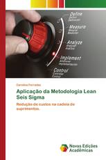 Aplicação da Metodologia Lean Seis Sigma