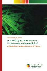 A construção de discursos sobre a maconha medicinal