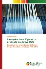 Inovações tecnológicas no processo produtivo têxtil