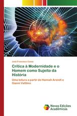 Crítica à Modernidade e o Homem como Sujeito da História