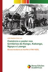 Comércio e poder nos territórios do Kongo, Kakongo, Ngoyo e Loango