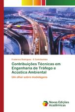 Contribuições Técnicas em Engenharia de Tráfego e Acústica Ambiental