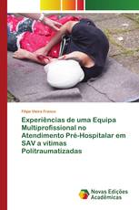 Experiências de uma Equipa Multiprofissional no Atendimento Pré-Hospitalar em SAV a vitimas Politraumatizadas