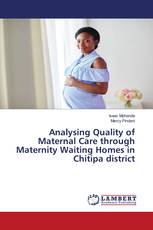 Analysing Quality of Maternal Care through Maternity Waiting Homes in Chitipa district