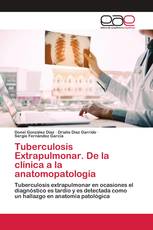 Tuberculosis Extrapulmonar. De la clínica a la anatomopatología