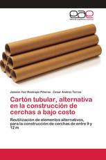 Cartón tubular, alternativa en la construcción de cerchas a bajo costo