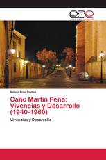 Caño Martín Peña: Vivencias y Desarrollo (1940-1960)