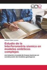 Estudio de la Interferometría sísmica en modelos sintéticos complejos