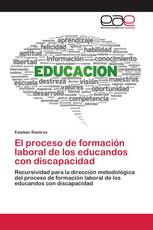 El proceso de formación laboral de los educandos con discapacidad