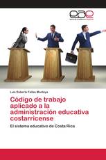 Código de trabajo aplicado a la administración educativa costarricense