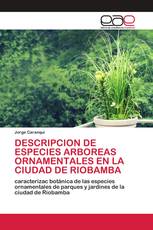 DESCRIPCION DE ESPECIES ARBOREAS ORNAMENTALES EN LA CIUDAD DE RIOBAMBA