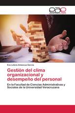 Gestión del clima organizacional y desempeño del personal