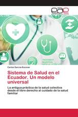 Sistema de Salud en el Ecuador. Un modelo universal