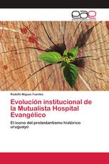 Evolución institucional de la Mutualista Hospital Evangélico