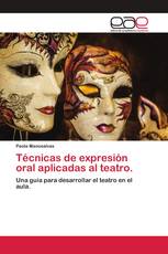 Técnicas de expresión oral aplicadas al teatro.