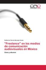 "Freelance" en los medios de comunicación audiovisuales en México